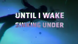 Until I Wake - Sinking Under (Lyric Video)