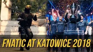 CS:GO - IEM Katowice 2018: A FNATIC Fragmovie