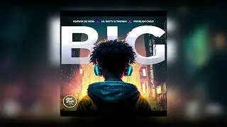 Big | Kerwin Du Bois x Lil Natty & Thunda x Problem Child | 2023 Soca