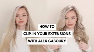 Clip-in your extensions with ✨Alex Gaboury✨