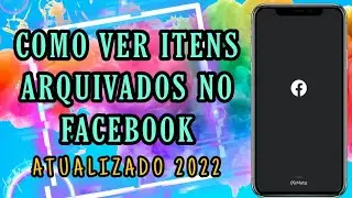 Como Ver Itens Arquivados No Facebook | Atualizado 2022