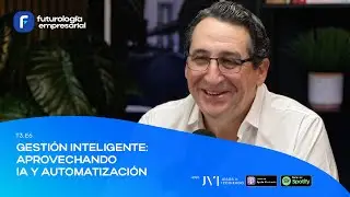 T3. E6 - Gestión Inteligente: Aprovechando IA y Automatización