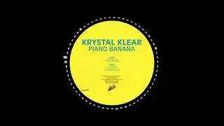 Krystal Klear - Piano Banana 1990's Mix