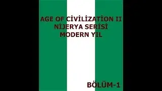 Age of Civilization II NIJERYA | Bölüm-1 [SA AFRİKA]