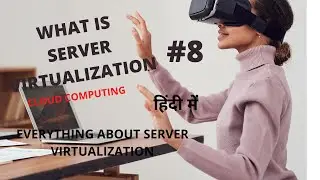 What is Server Virtualization | Cloud Computing | Virtualization, Server Virtualization | #8