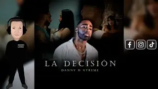 LA DECISION · Danny D Xtreme (Bachata 2024🌍)