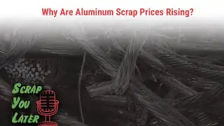 Why Are Aluminum Scrap Prices Rising?