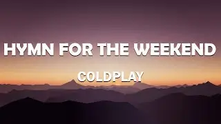 Hymn For The Weekend - Coldplay (Lyrics)