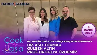 Çook Yaşa 5.11.2022 - Dr. Aslı Tokmak & Gülşen Altın& Prof.Dr.Fulya Özdemir | Haber Global