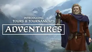 Adventures and Tours | Introducing CK3: Tours and Tournaments