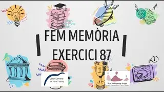 EXERCICI 87 - FEM MEMÒRIA - SESSIÓ 16