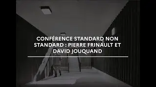 Conférence Standard non Conférence - Pierre Frinault et David Jouquand