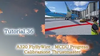 Microsoft Flight Simulator 2020 - Tutorial 36 - A320 FlyByWire, MCDU Progress e manetta Thrustmaster