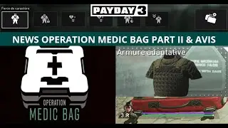 [News] ♠ Payday 3 Infos : Operation Medic Bag Partie II : Explications & Avis ♠
