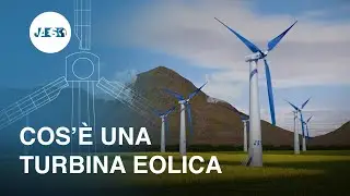 Cosa sono le TURBINE EOLICHE e come producono l’elettricità? Energia eolica - Componenti – Incidenti