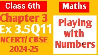 Class 6 Maths NCERT Chapter 3 Playing with numbers Ex 3.5 Q11