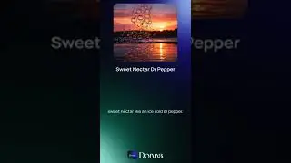 AI Music Using Donna. Sweet nectar Dr pepper