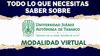 INFORMACION SOBRE LA UNIVERSIDAD DE TABASCO EN SU MODALIDAD VIRTUAL