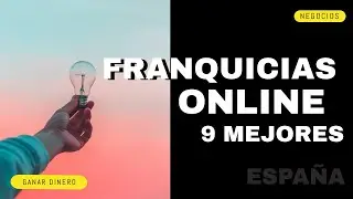🏆 TOP 9 FRANQUICIAS ONLINE en ESPAÑA: Más rentables y baratas por INTERNET en 2023