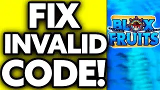 How To Fix Invalid Code in Blox Fruits (2024)