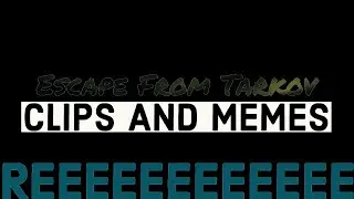 Tarkov - Clips And Memes #1
