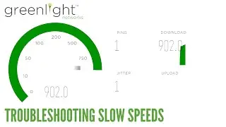 Greenlight Networks - Troubleshooting Slow Speeds