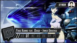 osu! : Yoko Kanno feat. Origa - Inner Universe (TV Size) [Insane] + DT (FC)