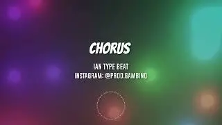 Ian type beat - Chorus | @prod.gambino
