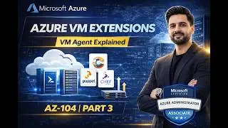 Azure Virtual Machine Extensions | Azure VM Agent and Extension | Azure Admin AZ-104 | Part 3