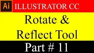 How To Use Rotate & Reflect Tool In Illustrator CC In Bangla