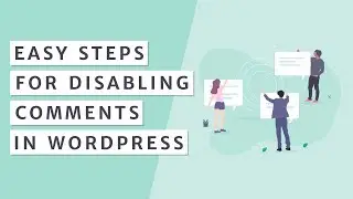 How to Disable Comments in WordPress