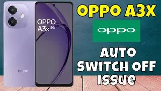 Oppo A3x Auto Switch OFF Issue || Automatically Switch OFF Issue 