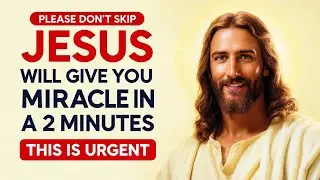 🛑 Watch for 2 Minutes – Jesus Is Ready to Do a Miracle for You | God Message Today | God Message Now