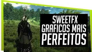 How to use SWEETFX and improve your game's graphics!