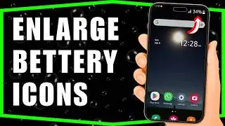How to make Battery Icon and Others Bigger on Your Phone - Full Guide
