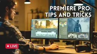 Premiere Pro: Tips and Tricks