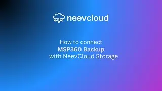 How to Connect MSP360 Backup With NeevCloud Storage | NeevCloud