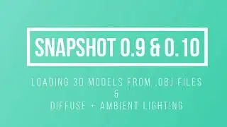 snapshot 0.9 & 0.10: loading models wavefront .obj files & simple diffuse + ambient lighting