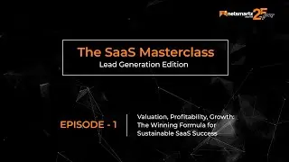 SaaS Masterclass Episode 1 - Valuation,  Profitability, Growth: The Winning Formula for SaaS Success