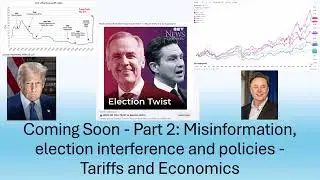 Election 2025 Part 2: Lies, Misinformation, Debt, Tariffs, Economic Growth and Candidate Net Worth