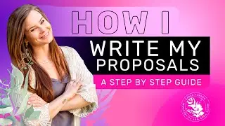 STEP BY STEP  How I Write My PROPOSALS As a Copywriter