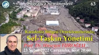63-Karadeniz Bölgesi Örneklemelerinde; Sel-Taşkın Yönetimi (Hüseyin TUROĞLU)