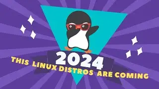 2024 - This Linux Distros are coming - My Outlook