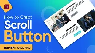 How to Use Scroll Button Widget by Element Pack
