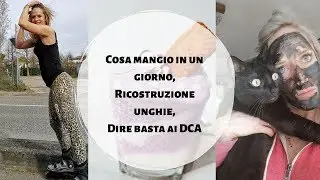 COSA MANGIO IN UN GIORNO II  UNGHIE #homemade II ANORESSIA ADDIO