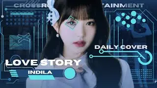 「DAILY COVER」LOVE STORY Original by INDILA @IndilaOfficiel
