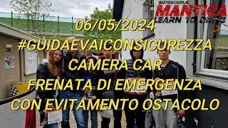 Guida e Vai con Sicurezza06/05/2024CameraCar FrenataEmergenzaEvitamento Ostacolo[AUTOSCUOLA MANTICA]