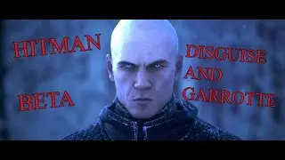 Hitman 2016 Gameplay - Guide- Training 1 - Disguise and Garrotte