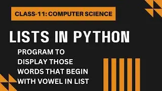 List Program to display those words that begin with vowel | Class-11: Computer Science With Python