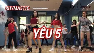 Yêu 5 - Rhymastic | Sexy Class - Phương Thanh | Le Cirque Dance Studio Hanoi Vietnam
